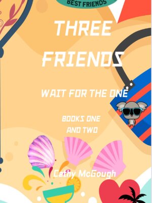 cover image of THREE FRIENDS WAIT FOR THE ONE BOOK 1 AND 2